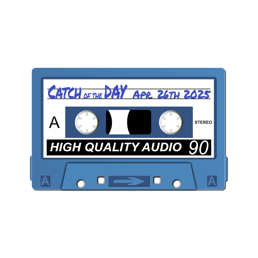 Catch of the Day - Mixtape April 26th 2025