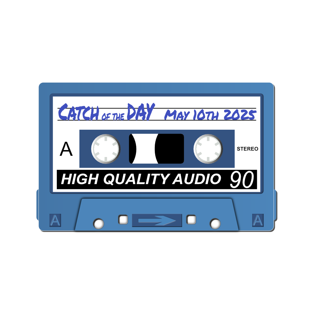 Catch of the Day - Mixtape May 10th 2025